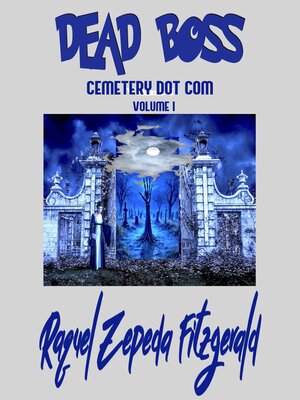 cover image of Dead Boss Cemetery Dot Com, Volume I